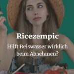 Ricezempic Reiswasser Abnehmen Wirkung